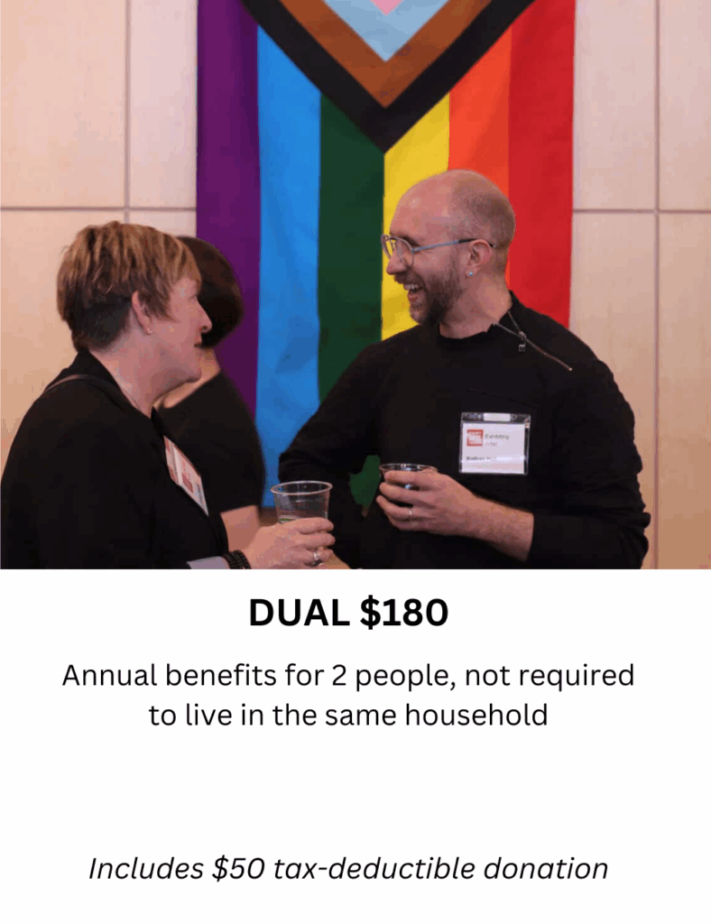Dual $180: Annual benefits for 2 people, not required to live in the same household; Includes $50 tax-deductible donation