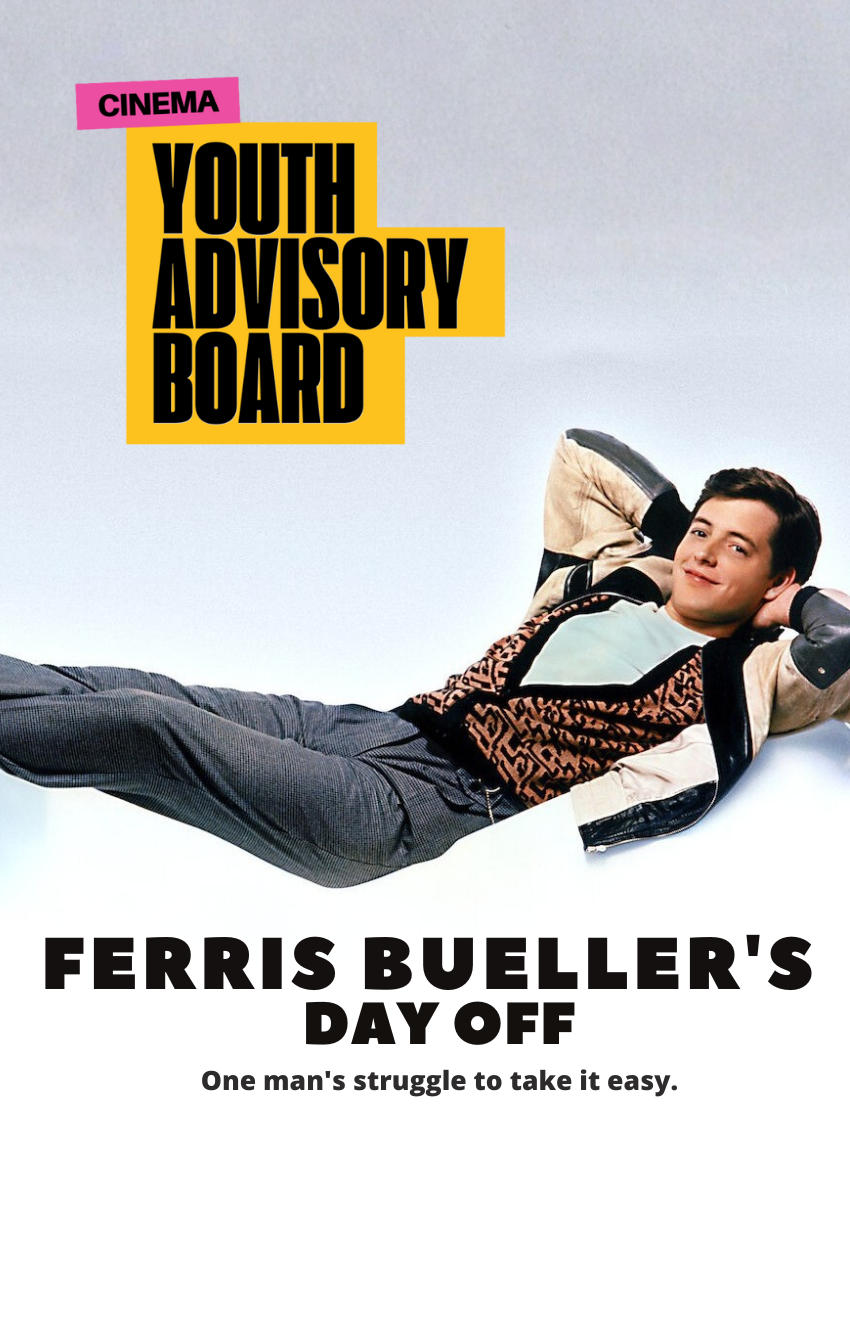 Youth Advisory Board: Ferris Bueller’s Day Off | Feb 27